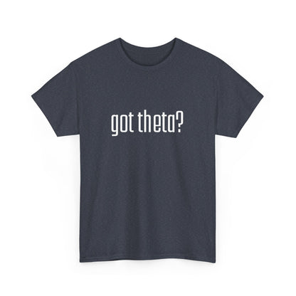 Unisex Heavy Cotton Tee - 'Got Theta?' Graphic T-Shirt