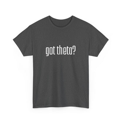 Unisex Heavy Cotton Tee - 'Got Theta?' Graphic T-Shirt