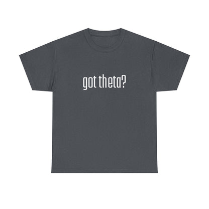 Unisex Heavy Cotton Tee - 'Got Theta?' Graphic T-Shirt