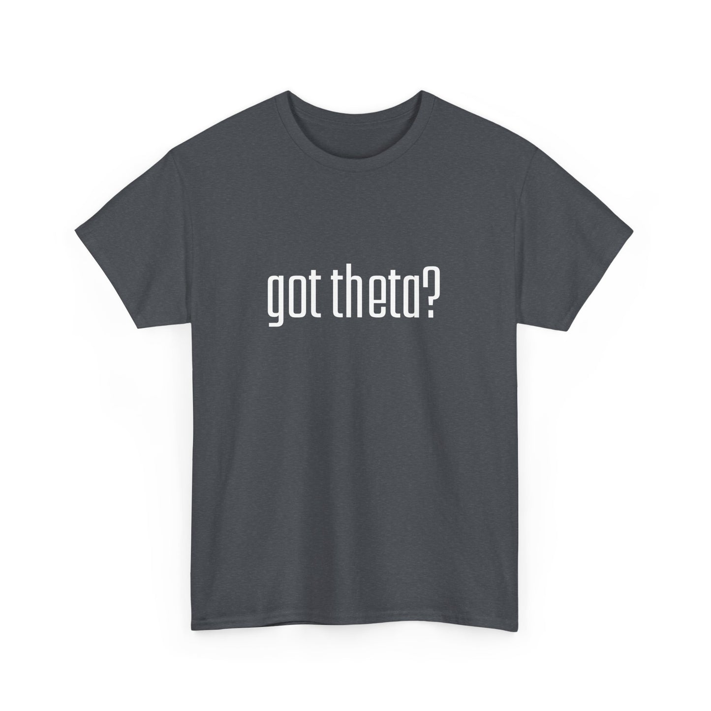 Unisex Heavy Cotton Tee - 'Got Theta?' Graphic T-Shirt