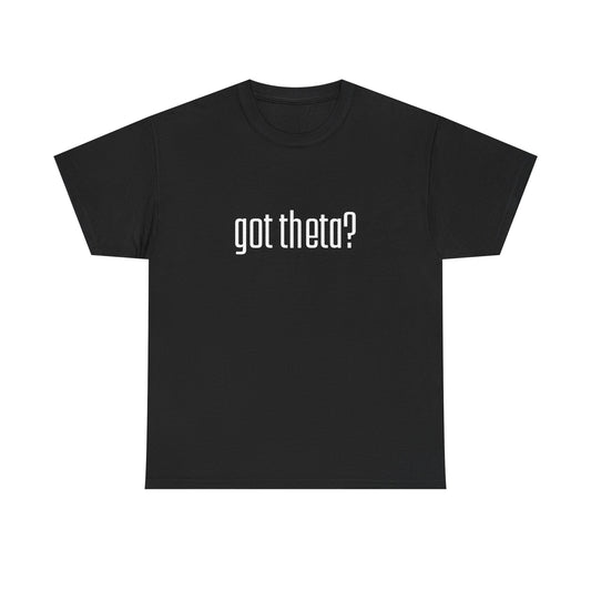 Unisex Heavy Cotton Tee - 'Got Theta?' Graphic T-Shirt